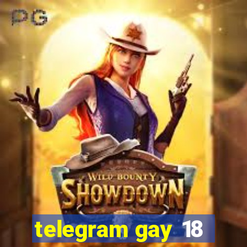 telegram gay 18